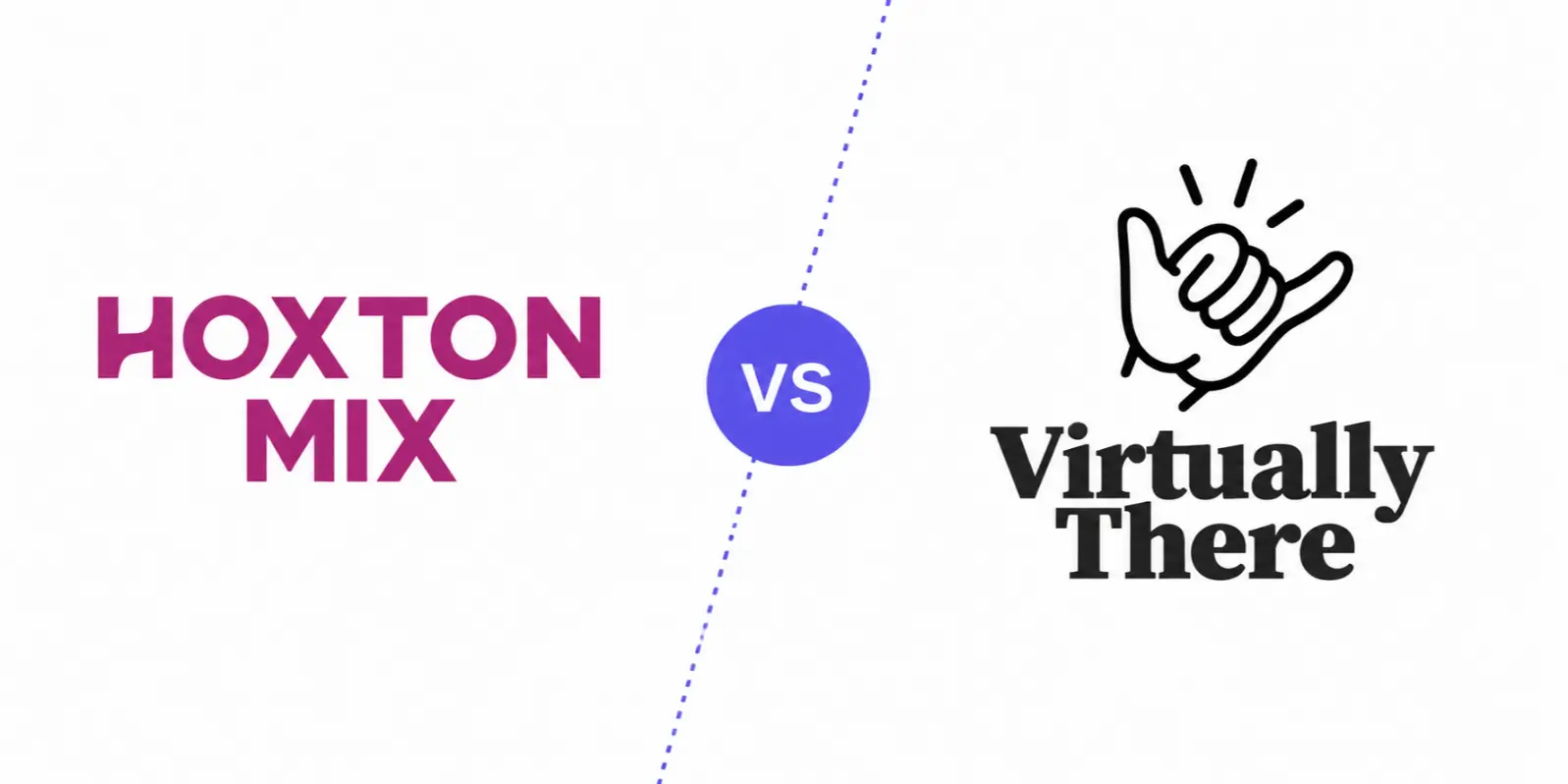 Hoxton Mix v Virtually There